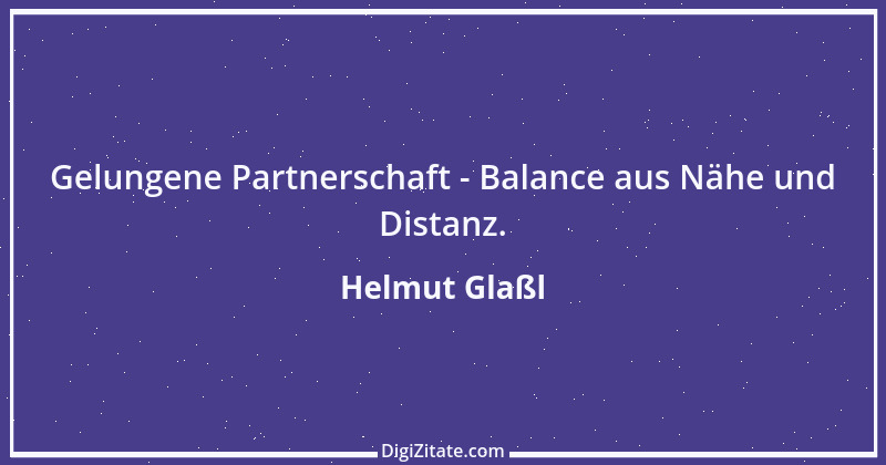 Zitat von Helmut Glaßl 288