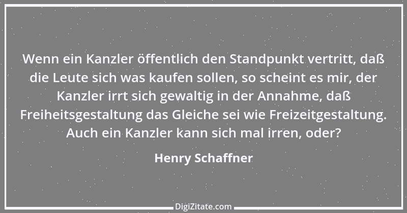 Zitat von Henry Schaffner 8