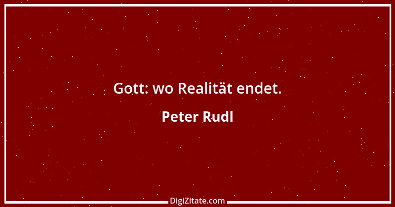 Zitat von Peter Rudl 610