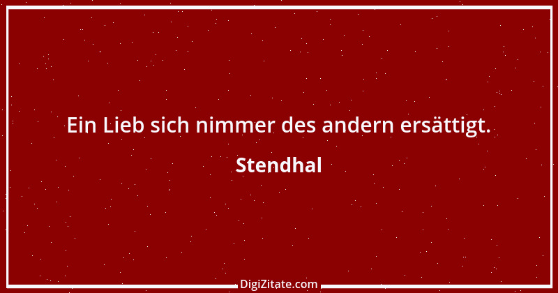 Zitat von Stendhal 306