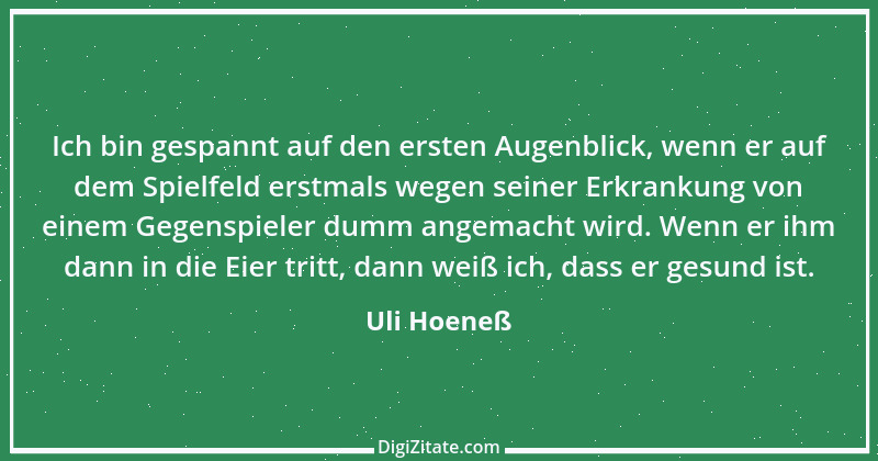 Zitat von Uli Hoeneß 30