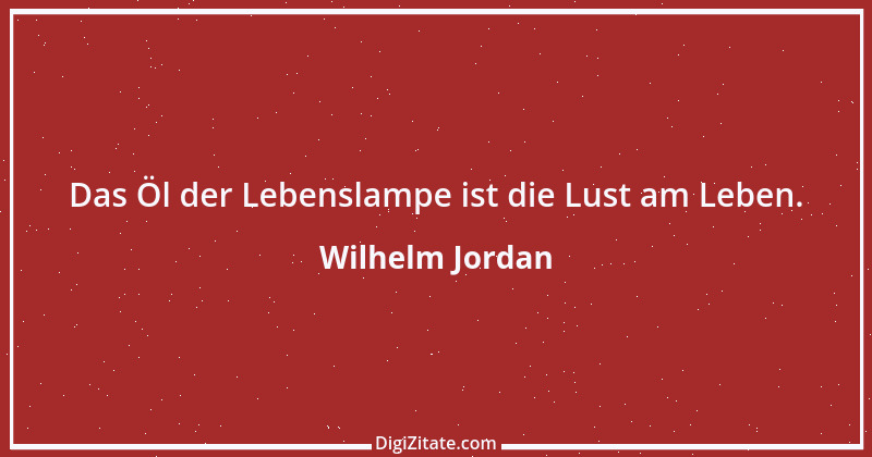 Zitat von Wilhelm Jordan 7