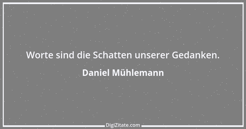 Zitat von Daniel Mühlemann 226