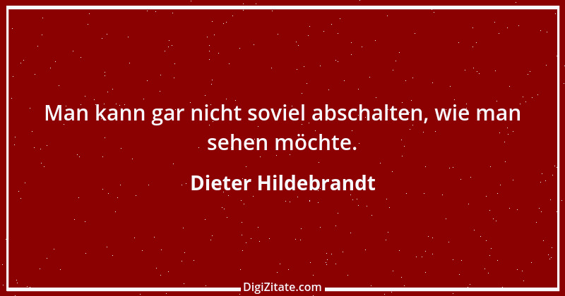 Zitat von Dieter Hildebrandt 14