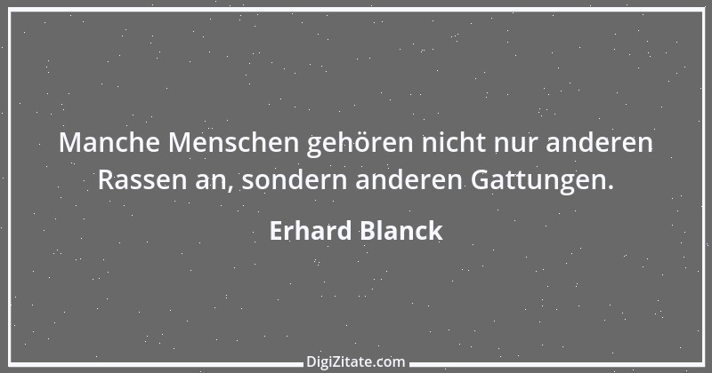 Zitat von Erhard Blanck 892