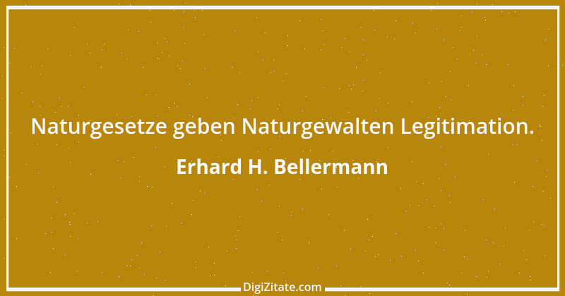 Zitat von Erhard H. Bellermann 851