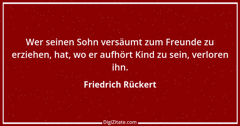 Zitat von Friedrich Rückert 306