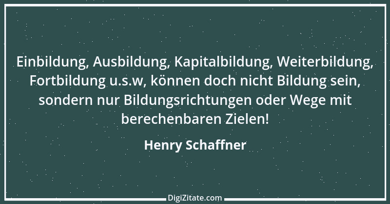 Zitat von Henry Schaffner 9