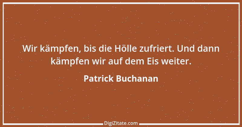 Zitat von Patrick Buchanan 1