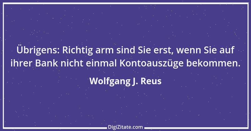 Zitat von Wolfgang J. Reus 177