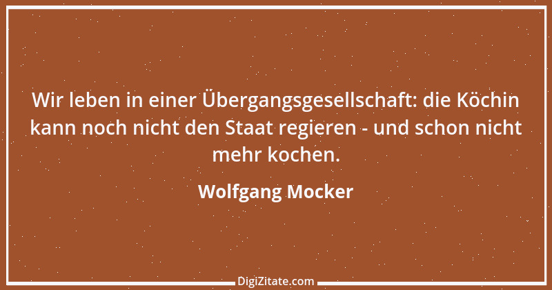 Zitat von Wolfgang Mocker 358