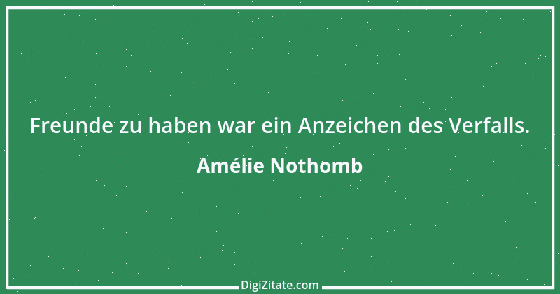 Zitat von Amélie Nothomb 66