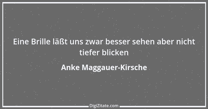 Zitat von Anke Maggauer-Kirsche 635