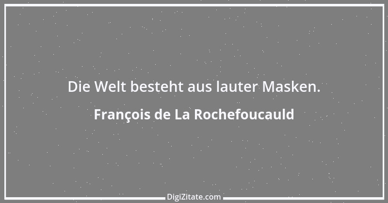 Zitat von François de La Rochefoucauld 251