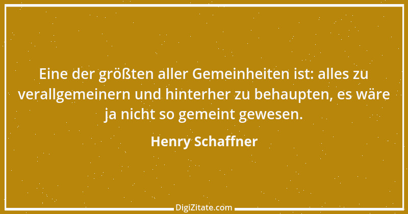 Zitat von Henry Schaffner 10