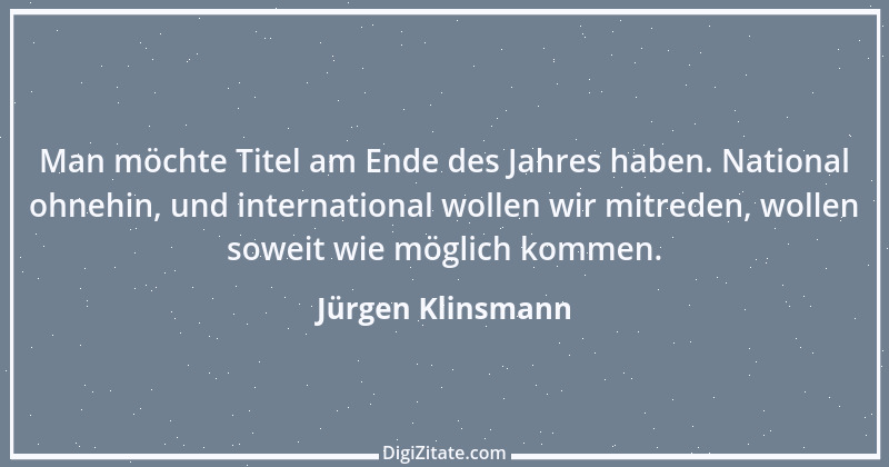 Zitat von Jürgen Klinsmann 2