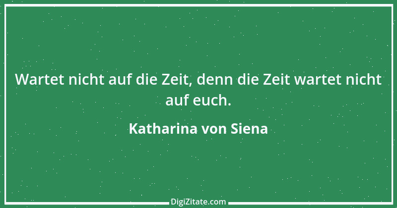 Zitat von Katharina von Siena 1