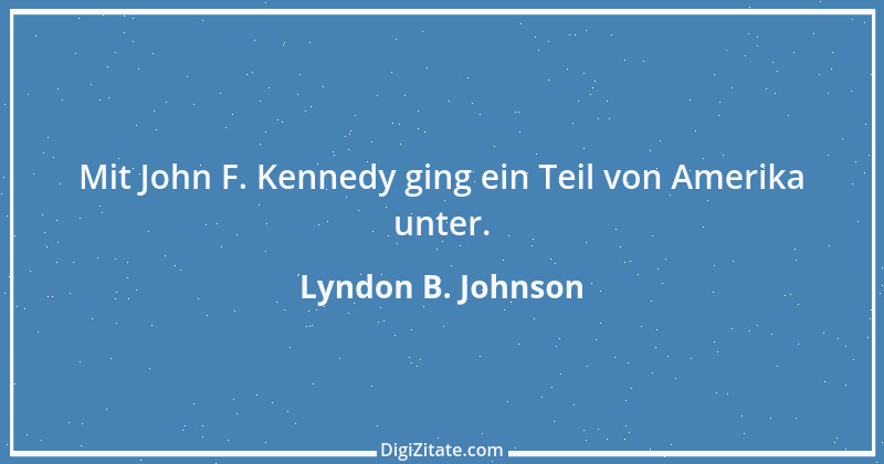 Zitat von Lyndon B. Johnson 7