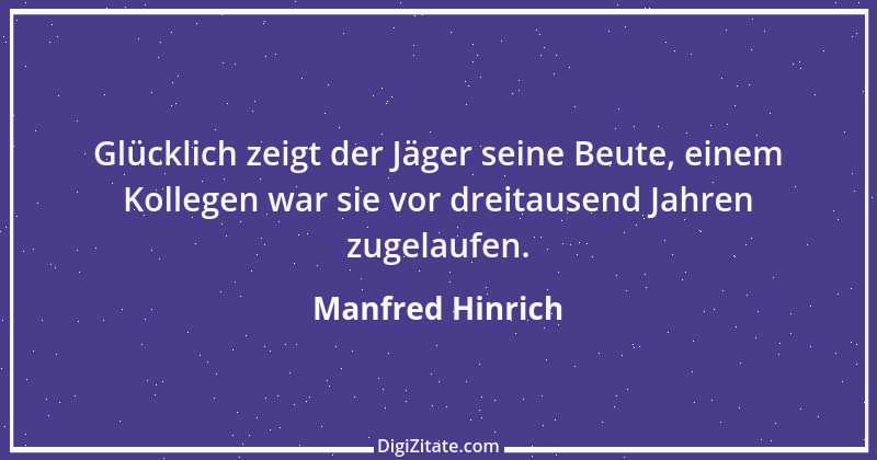 Zitat von Manfred Hinrich 3512