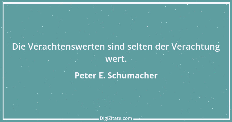 Zitat von Peter E. Schumacher 143