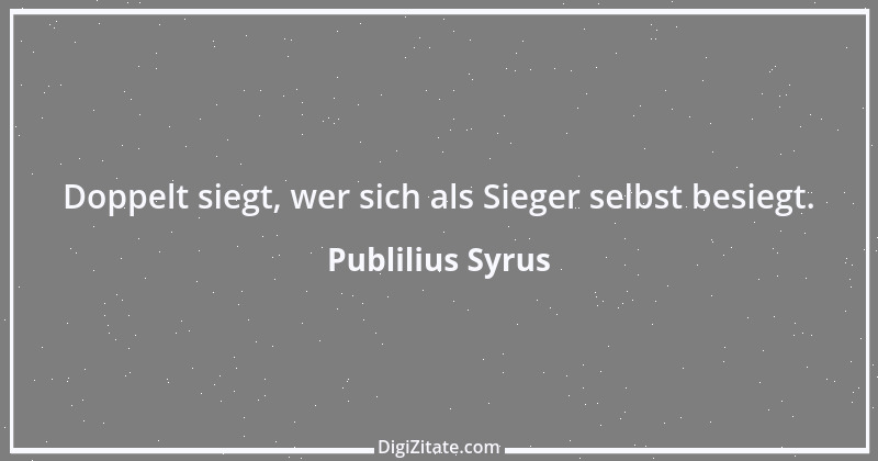 Zitat von Publilius Syrus 3