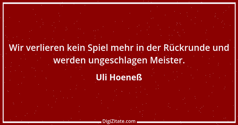 Zitat von Uli Hoeneß 32