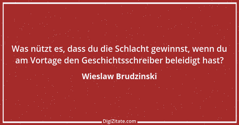 Zitat von Wieslaw Brudzinski 131