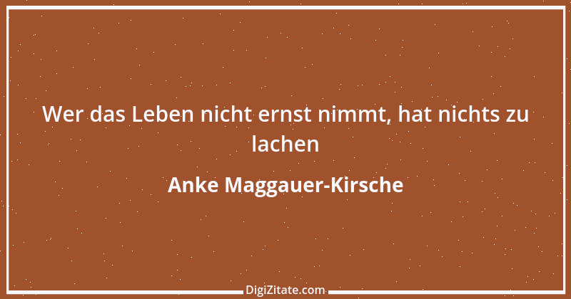 Zitat von Anke Maggauer-Kirsche 636