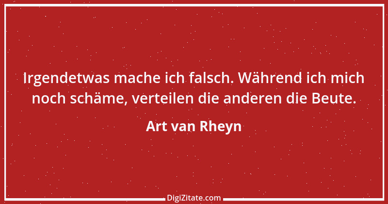 Zitat von Art van Rheyn 38