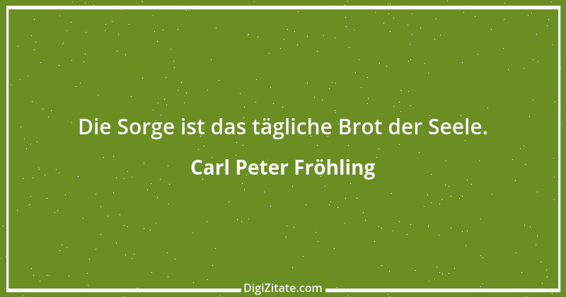 Zitat von Carl Peter Fröhling 56