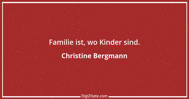 Zitat von Christine Bergmann 9