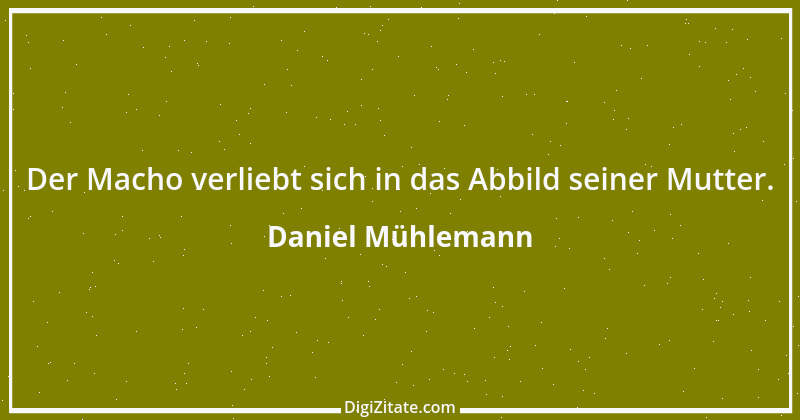 Zitat von Daniel Mühlemann 228