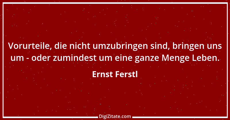 Zitat von Ernst Ferstl 780