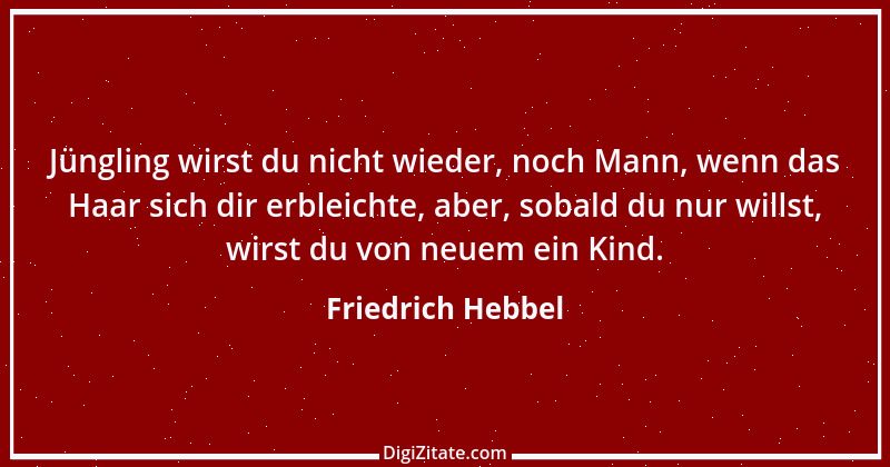 Zitat von Friedrich Hebbel 694