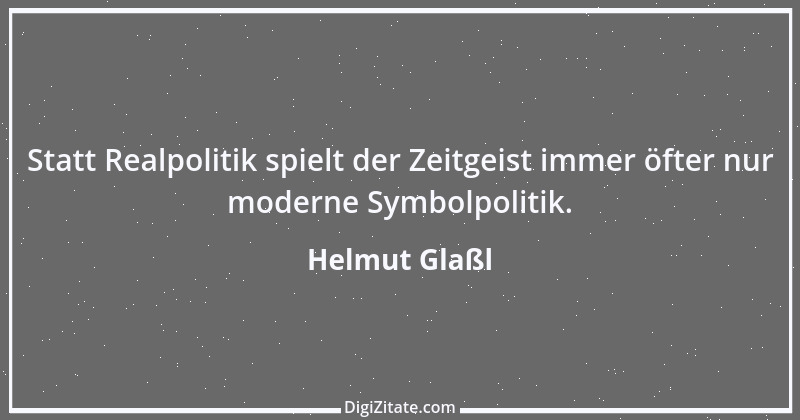 Zitat von Helmut Glaßl 291