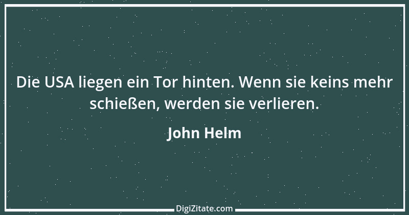 Zitat von John Helm 1