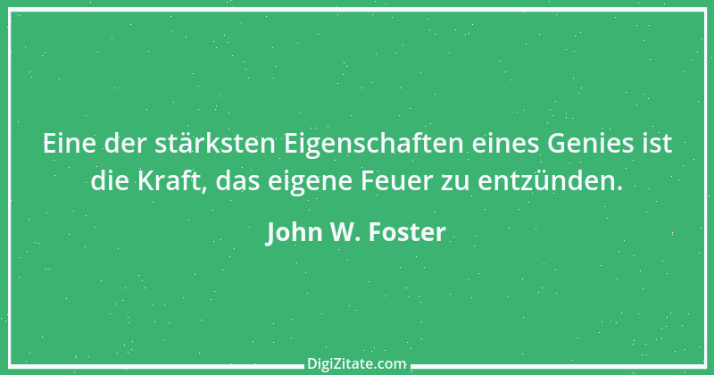 Zitat von John W. Foster 1