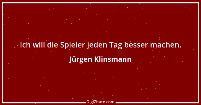 Zitat von Jürgen Klinsmann 3