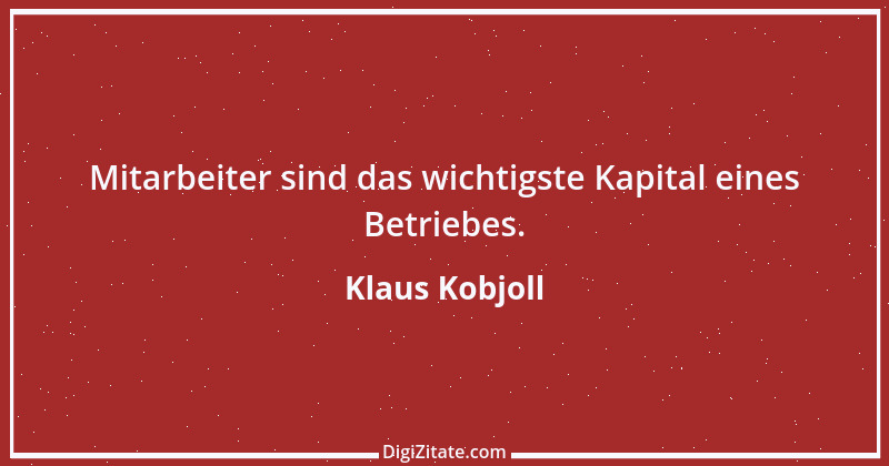 Zitat von Klaus Kobjoll 21