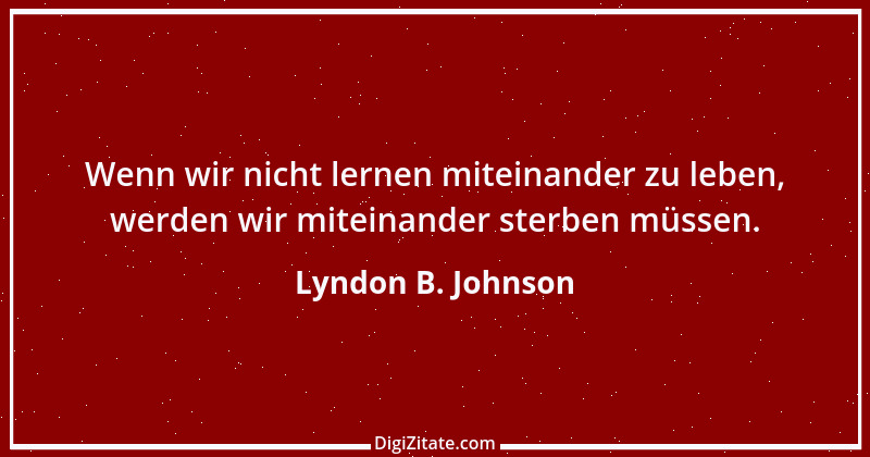 Zitat von Lyndon B. Johnson 8