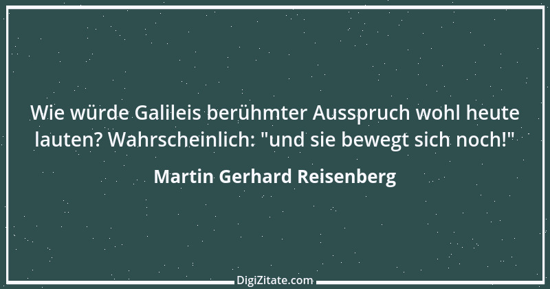 Zitat von Martin Gerhard Reisenberg 654