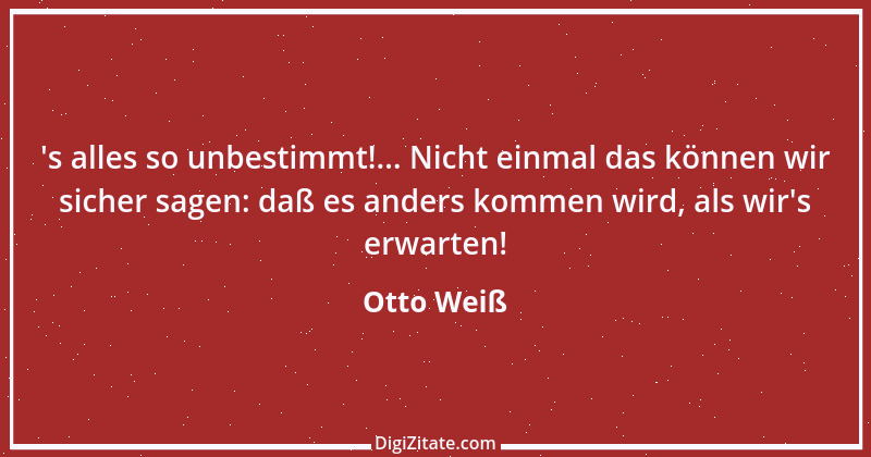 Zitat von Otto Weiß 208