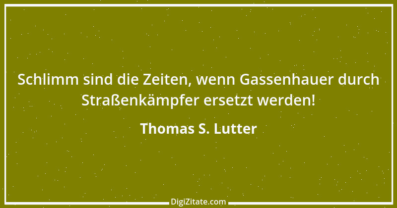 Zitat von Thomas S. Lutter 45