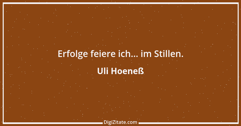 Zitat von Uli Hoeneß 33