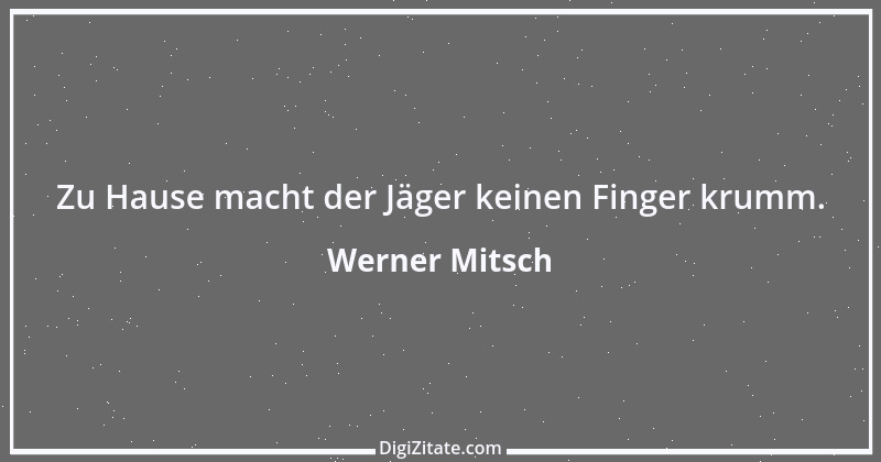 Zitat von Werner Mitsch 43