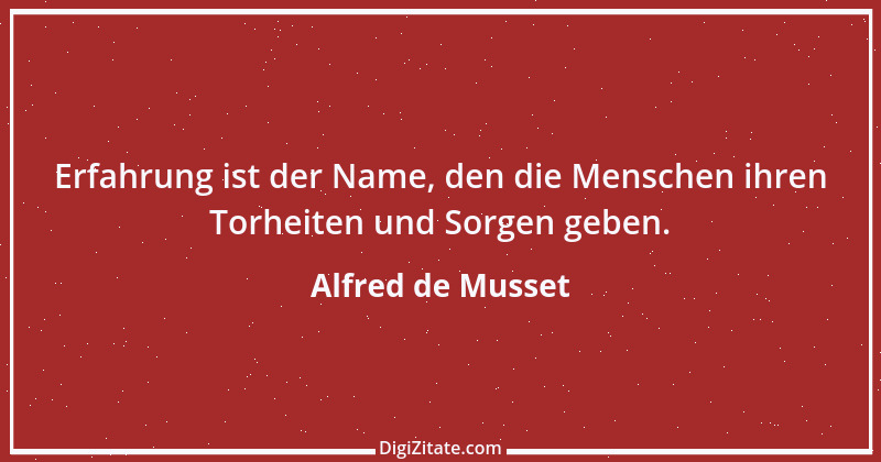 Zitat von Alfred de Musset 22