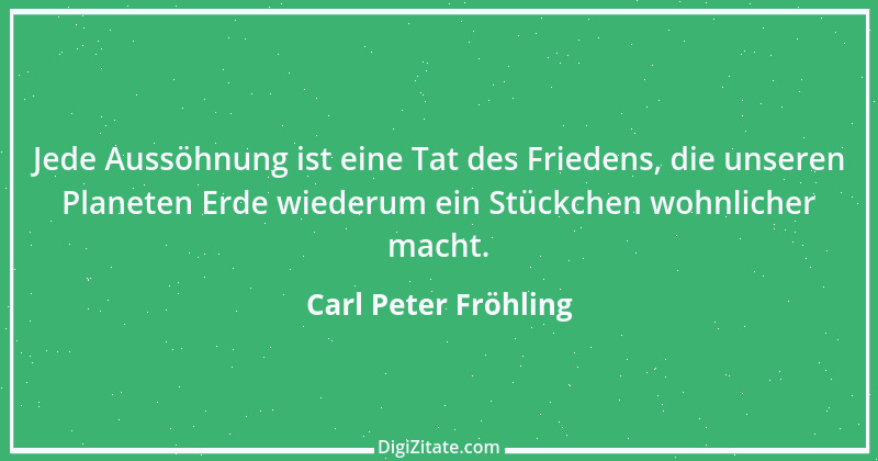 Zitat von Carl Peter Fröhling 57