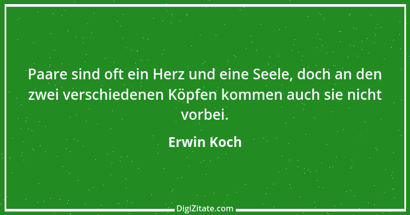 Zitat von Erwin Koch 471