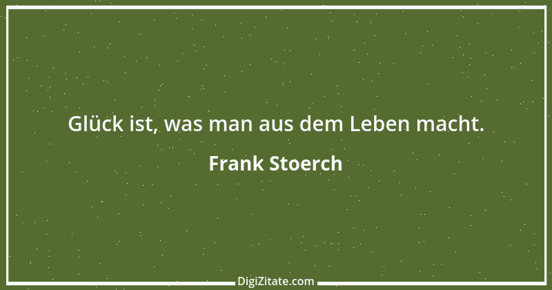 Zitat von Frank Stoerch 3