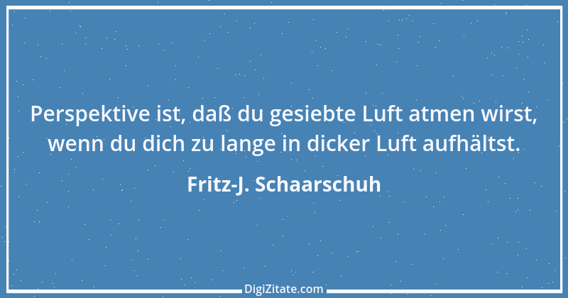 Zitat von Fritz-J. Schaarschuh 74